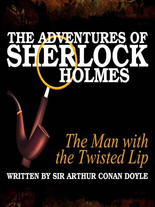 Title details for The Man with the Twisted Lip by Arthur Conan Doyle - Available